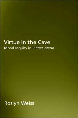 Book Virtue in the Cave: Moral Inquiry in Plato's Meno free