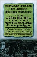 Book Stand Firm Ye Boys from Maine: The 20th Maine and the Gettysburg Campaign free