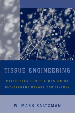Book Tissue Engineering: Engineering Principles for the Design of Replacement Organs and Tissues free