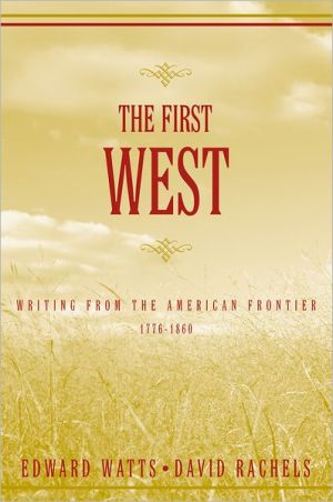Book The First West: Writing from the American Frontier 1776-1860 free