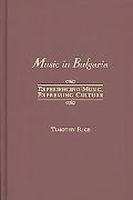 Book Music in Bulgaria: Experiencing Music, Expressing Culture (Global Music Series) free