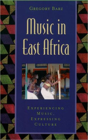 Book Music in East Africa: Experiencing Music, Expressing Culture (Global Music Series) free