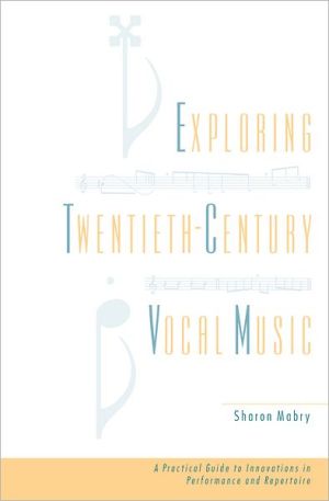 Book Exploring Twentieth-Century Vocal Music: A Practical Guide to Innovations in Performance and Repertoire free