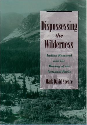 Book Dispossessing the Wilderness: Indian Removal and the Making of the National Parks free