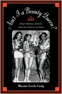 Book Ain't I a Beauty Queen?: Black Women, Beauty, and the Politics of Race free