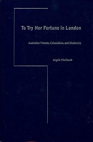 Book To Try Her Fortune in London: Australian Women, Colonialism, and Modernity free