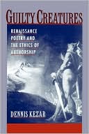 Book Guilty Creatures : Renaissance Poetry and the Ethics of Authorship free