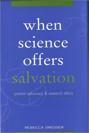 Book When Science Offers Salvation: Patient Advocacy and Research Ethics free