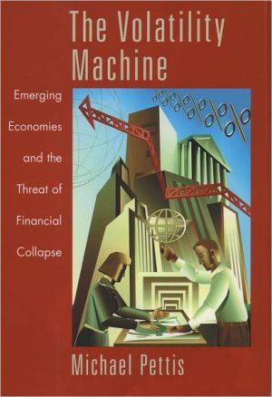 Book The Volatility Machine: Emerging Economics and the Threat of Financial Collapse free