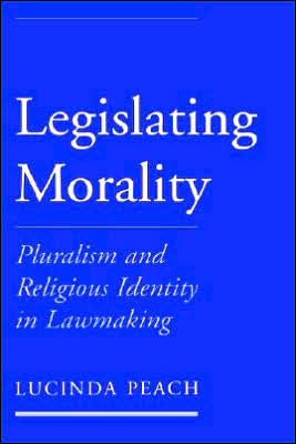 Book Legislating Morality: Pluralism and Religious Identity in Lawmaking free