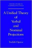 Book A Unified Theory of Verbal and Nominal Projections (Oxford Studies in Comparative Syntax) free