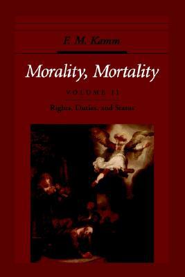 Book Morality, Mortality (Volume II): Rights, Duties, and Status (Oxford Ethics Series) free