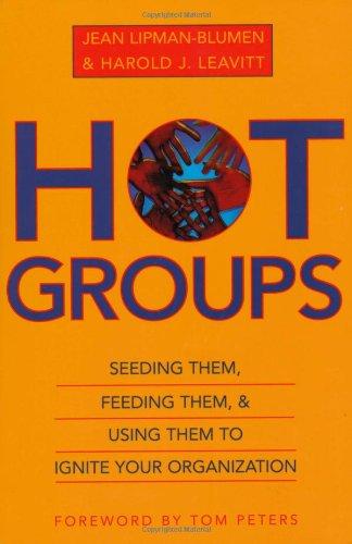 Book Hot Groups: Seeding Them, Feeding Them, and Using Them to Ignite Your Organization free