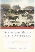 Book Death and Money in The Afternoon: A History of the Spanish Bullfight free