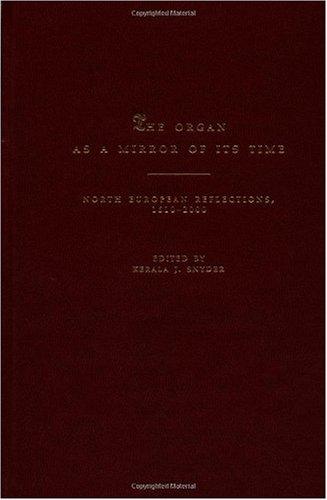 Book The Organ As A Mirror Of Its Time: North European Reflections, 1610-2000 Text & Cd free