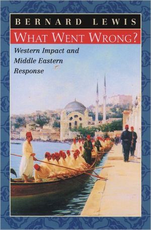 Book What Went Wrong?: Western Impact and Middle Eastern Response free