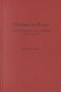 Book Dwelling In The Archive: Women Writing House, Home, And History In Late Colonial India free