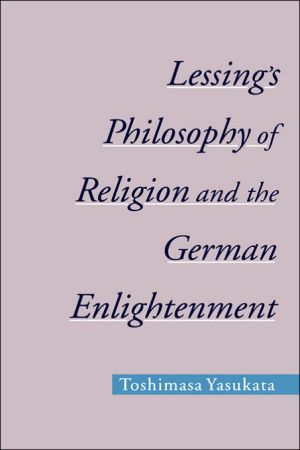 Book Lessing's Philosophy of Religion and the German Enlightenment (AAR Reflection and Theory in the Study of Religion) free