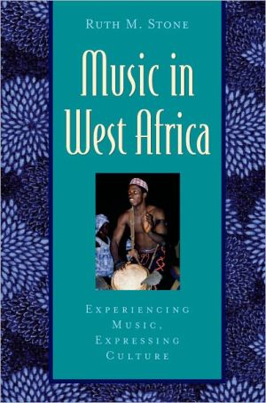 Book Music in West Africa: Experiencing Music, Expressing Culture (Global Music Series) free