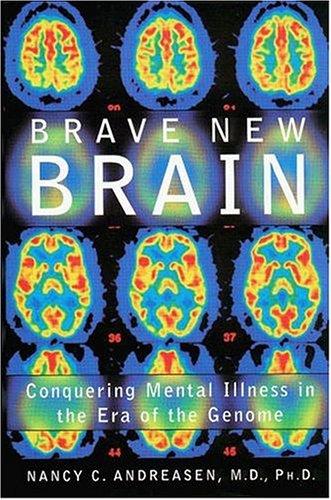 Book Brave New Brain: Conquering Mental Illness in the Era of the Genome free