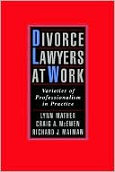 Book Divorce Lawyers at Work: Varieties of Professionalism in Practice free