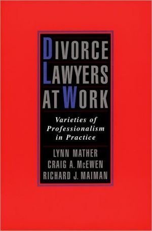 Book Divorce Lawyers at Work: Varieties of Professionalism in Practice free