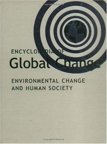 Book Encyclopedia of Global Change: Environmental Change and Human Society free