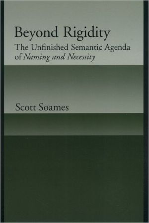 Book Beyond Rigidity: The Unfinished Semantic Agenda of Naming and Necessity free