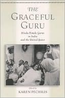 Book The Graceful Guru: Hindu Female Gurus in India and the United States free