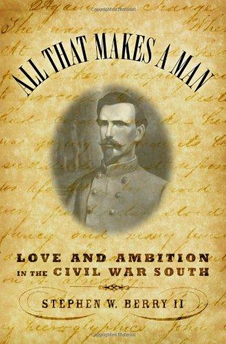 Book All that Makes a Man: Love and Ambition in the Civil War South free