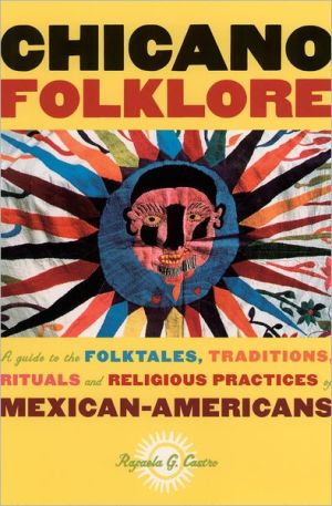 Book Chicano Folklore: A Guide to the Folktales, Traditions, Rituals and Religious Practices of Mexican Americans free