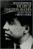 Book The Life of Langston Hughes: Volume II: 1941-1967, I Dream a World (Life of Langston Hughes, 1941-1967) free