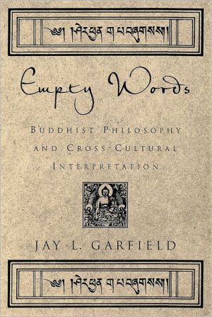 Book Empty Words: Buddhist Philosophy and Cross-Cultural Interpretation free