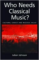 Book Who Needs Classical Music?: Cultural Choice and Musical Value free
