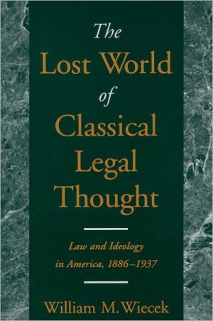 Book The Lost World of Classical Legal Thought: Law and Ideology in America, 1886-1937 free