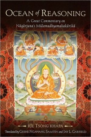 Book Ocean of Reasoning: A Great Commentary on Nāgārjuna's Mūlamadhyamakakārikā free