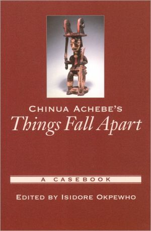 Book Chinua Achebe's Things Fall Apart: A Casebook (Casebooks in Criticism) free