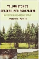 Book Yellowstone's Destabilized Ecosystem: Elk Effects, Science, and Policy Conflict free