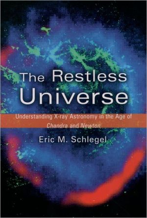 Book The Restless Universe: Understanding X-Ray Astronomy in the Age of Chandra and Newton free