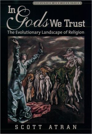 Book In Gods We Trust: The Evolutionary Landscape of Religion (Evolution and Cognition Series) free