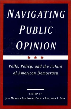 Book Navigating Public Opinion: Polls, Policy, and the Future of American Democracy free