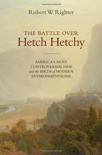 Book The Battle over Hetch Hetchy: America's Most Controversial Dam and the Birth of Modern Environmentalism free