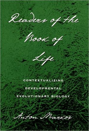 Book Readers Of The Book Of Life: Contextualizing Developmental Evolutionary Biology free