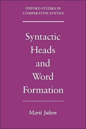 Book Syntactic Heads and Word Formation (Oxford Studies in Comparative Syntax) free