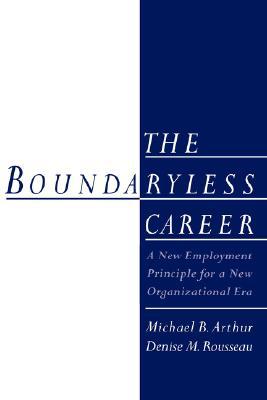 Book The Boundaryless Career: A New Employment Principle for a New Organizational Era free
