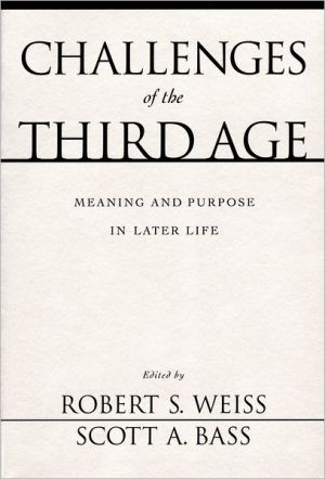 Book Challenges of the Third Age: Meaning and Purpose in Later Life free
