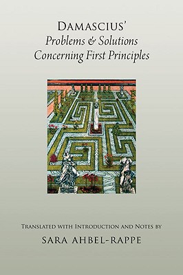Book Damascius' Problems and Solutions Concerning First Principles (AAR Religions in Translation) free