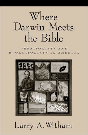 Book Where Darwin Meets the Bible: Creationists and Evolutionists in America free