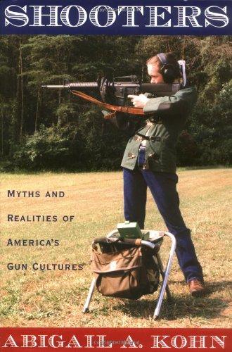 Book Shooters: Myths and Realities of America's Gun Cultures free