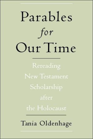 Book Parables for Our Time: Rereading New Testament Scholarship after the Holocaust (AAR Cultural Criticism Series) free